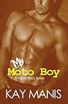 My Moto Boy by Kay Manis