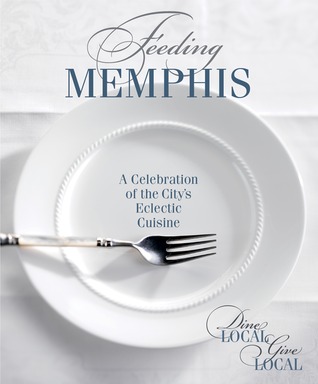 Feeding Memphis - A Celebration of the City's Eclectic Cuisine