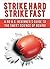 Strike Hard Strike Fast: A ...