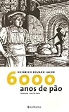 6000 Anos de Pão