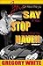 You Can Have What You Say If You Stop Saying What You Have!! by Gregory White