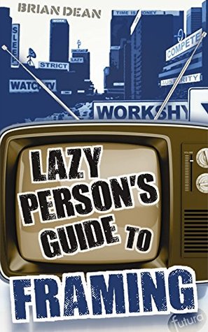 Lazy Person's Guide to Framing: Decoding the News Media