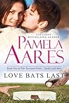 Love Bats Last by Pamela Aares Love Bats Last by Pamela Aares