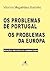 Os problemas de Portugal, os problemas da Europa
