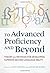To Advanced Proficiency and Beyond: Theory and Methods for Developing Superior Second Language Ability