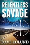 Relentless Savage by Dave Edlund