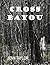 Cross Bayou (Cross Bayou Bo...
