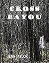 Cross Bayou (Cross Bayou Book 1)