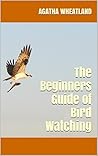 The Beginners Guide of Bird Watching