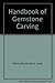 Handbook of Gemstone Carving
