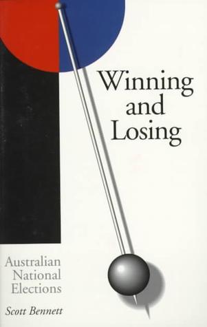 Winning and Losing: Australian National Elections (Paperback)