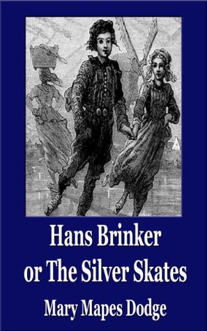 Hans Brinker, or the Silver Skates