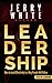 Leadership: How to Lead Effectively in a Way People Will Follow (Leadership, leadership and self deception, leadership books)
