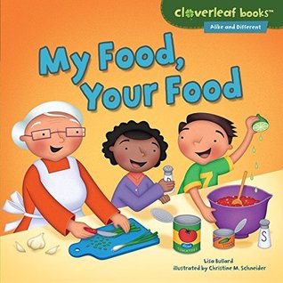 My Food, Your Food (Cloverleaf Books ™ — Alike and Different)
