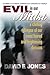 Evil in Our Midst: A Chilling Glimpse of Our Most Feared and Frightening Demons