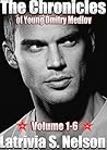 The Chronicles of Young Dmitry Medlov by Latrivia S. Nelson