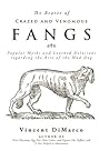 The Bearer of Crazed and Venomous Fangs by Vincent DiMarco