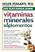 Una guía rápida de vitaminas, minerales y suplementos (Spanish Edition)