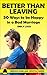 BETTER THAN LEAVING: Find Ways to Be Happy in a Bad Marriage (Emily the Dodo Book 1)