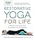 Yoga Journal Presents Restorative Yoga for Life by Gail Boorstein Grossman Yoga Journal Presents Restorative Yoga for Life by Gail Boorstein Grossman