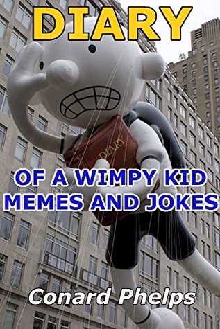 Diary Of A Wimpy Kid Memes And Jokes (Kindle Edition)