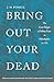 Bring Out Your Dead by J.H. Powell