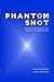 Phantom Shot by Mike Majerus