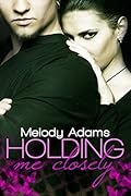 Holding me closely