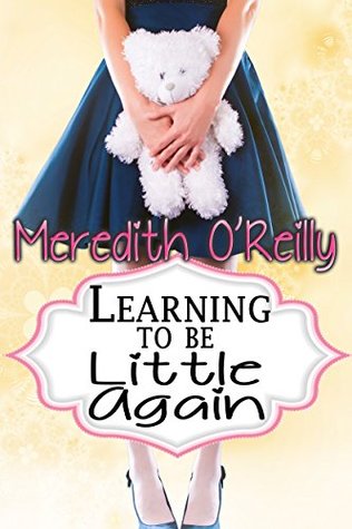 Learning to Be Little Again (Kindle Edition)