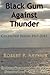 BLACK GUM AGAINST THUNDER: ...