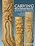 Carving Woodspirits: Beyond the Basics