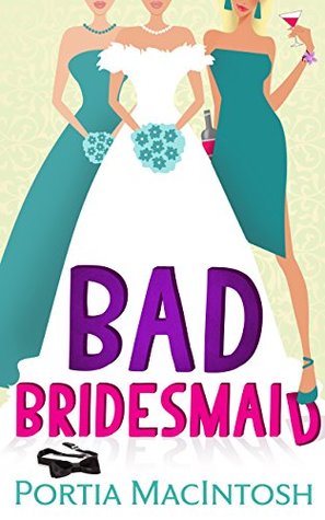 Bad Bridesmaid (Kindle Edition)
