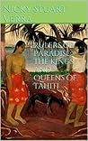 Rulers of Paradise: The Kings and Queens of Tahiti