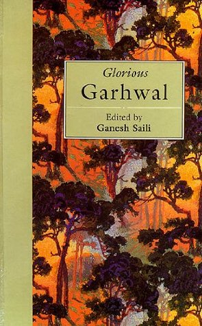 Glorious Garhwal (Hardcover)