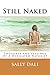 Still Naked: Thoughts and Feelings of a Dedicated Naturist