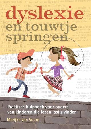 Dyslexie en touwtjespringen: Praktisch hulpboek voor ouders van kinderen die lezen lastig vinden (Hardcover)