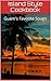 Island Style Cookbook: Guam's Favorite Soups, Tasty Guam Recipes, Wonderful Chamorro Island Food , Exotic Guam Cookbook Of Soups, Enjoy Awesome Chamorro Guam Food From This Island Cookbook