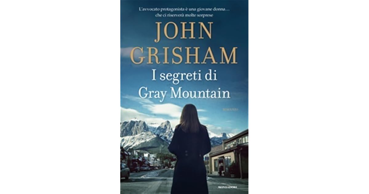 I segreti di Gray Mountain by John Grisham