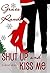 Shut Up and Kiss Me (The Emerson Sisters Book 1)