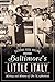 Baltimore's Little Italy: Heritage and History of The Neighborhood (American Heritage)