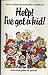 Help! I've Got a Kid: A Sur...