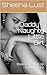 Daddy’s Naughty Little Girl: Book 4 Breaking Up Is Hard To Do (Daddy's Naughty Little Girl)