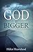 My God is Bigger