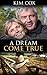 A Dream Come True