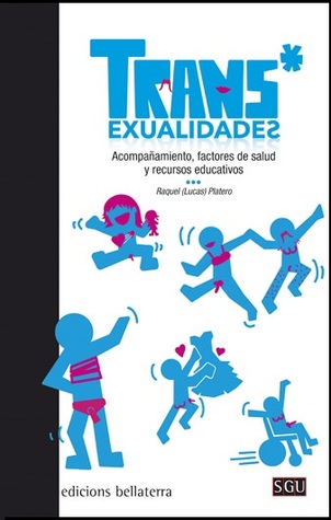 Trans*exualidades. Acompañamiento, factores de salud y recursos educativos