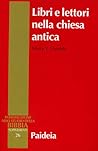 Libri e lettori nella Chiesa antica
