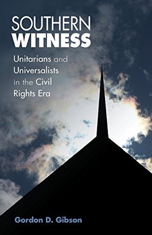 Southern Witness: Unitarians and Universalists in the Civil Rights Era (Kindle Edition)