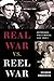 Real War vs. Reel War: Veterans, Hollywood, and WWII (Film and History)