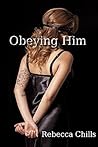 Obeying Him: Light BDSM Romance