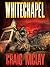 Whitechapel by Craig McLay